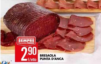 Tigros Bresaola Punta D'Anca offerta