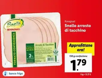 Lidl Rovagnati Snello arrosto di tacchino 130 g offerta