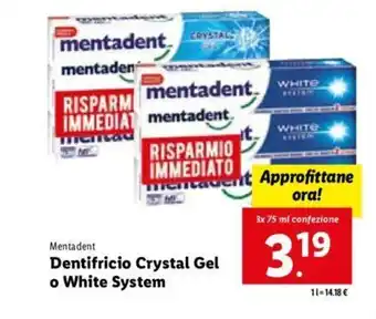 Lidl Mentadent Dentifricio Crystal Gel o White System 3x 75 ml offerta