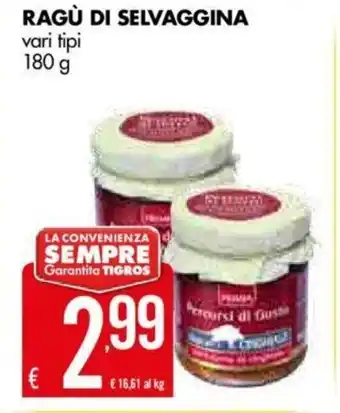 Tigros Ragú Di Selvaggina 180g offerta