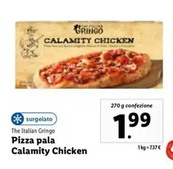Lidl The Italian Gringo Pizza pala Calamity Chicken 270 g offerta