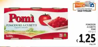 Spazio Conad Pomì Pomodori a Cubetti 400 g x 3 offerta