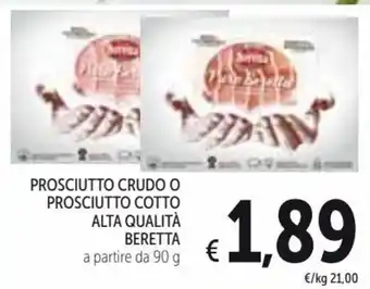 Spazio Conad Beretta Prosciutto Crudo o Prosciutto Cotto Alta Qualità 90 g offerta
