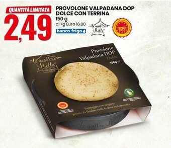Eurospin Provolone Valpadana Dop Dolce con Terrina 150 g offerta