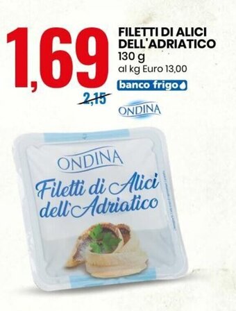 Eurospin Ondina Filetti di Alici Dell'Adriatico 130 g offerta