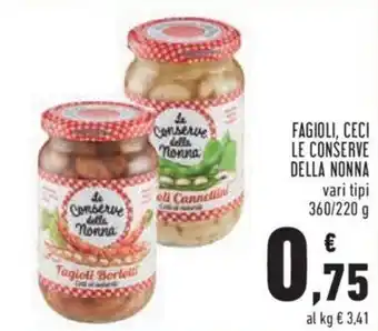 Conad Le Conserve Della Nonna Fagioli, Ceci vari tipi 360/220 g offerta