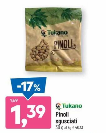 DPiù Tukano Pinoli sgusciati 30 g offerta