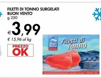 Bennet Filetti di tonno surgelati buon vento offerta