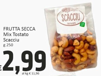 Paghi Poco Frutta Secca Mix Tostato Scacciu g 250 offerta