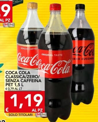 TuoDi Coca Cola Classica/Zero/Senza Caffeina Pet 1,5 L offerta
