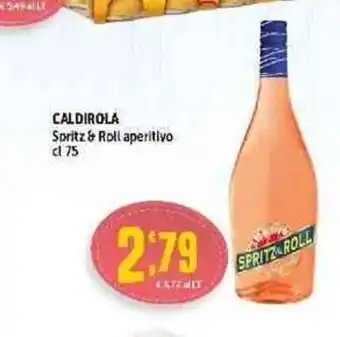 Carrefour Express Caldirola Spritz & Roll aperitivo 75 cl offerta