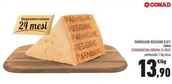 Conad Superstore Conad Parmigiano Reggiano D.O.P. 24 mesi 1 kg offerta