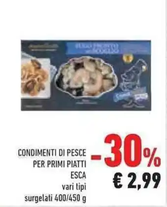 Conad Superstore Esca Condimenti di Pesce per Primi Piatti 400/450 g offerta