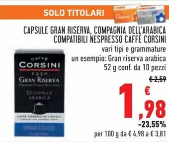 Conad Corsini Capsule Gran Riserva, Compagnia Dell'Arabica Compatibili Nespresso 52 g 10 pezzi offerta