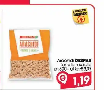 Despar Arachidi despar tostate e salate gr 300 offerta