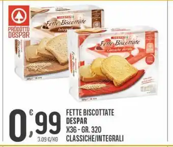 Despar Fette biscottate despar x36 gr 320 offerta