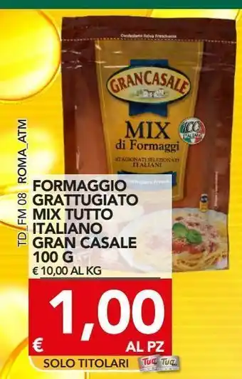 TuoDi Formaggio grattugiato mix tutto italiano gran casale g 100 offerta
