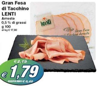 Prix Quality Lenti Gran Fesa di Tacchino Arrosto 0,5 % di grassi g 100 offerta