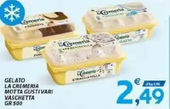Vivo Supermercati Gelato La Cremeria Motta Gusti Vari Vaschetta gr 500 offerta