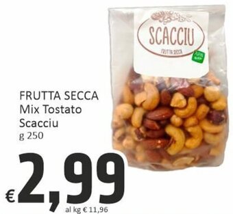 Paghi Poco Scacciu Frutta Secca Mix Tostato g 250 offerta