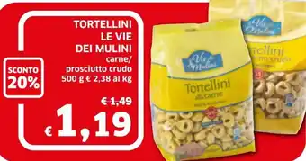 Le Vie Dei Mulini Tortellini carne/prosciutto crudo 500 g