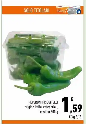 Conad City Peperoni friggitelli origine italia, categoria i, 500 g offerta