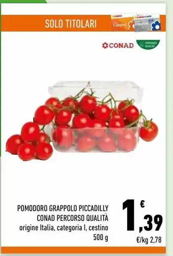 Pomodoro grappolo piccadilly conad percorso qualità origine italia, categoria i, 500 g