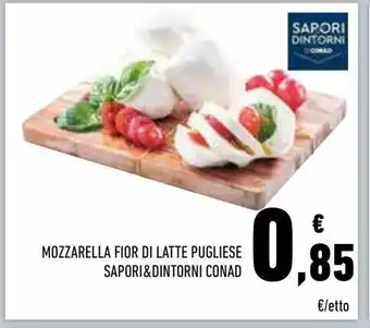 Conad Superstore Mozzarella fior di latte pugliese sapori & dintorni coand offerta