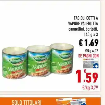 Conad Superstore Fagioli cotti a vapore valfrutta offerta
