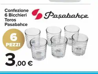 Carrefour Market Confezione 6 bicchieri toros pasabahce offerta