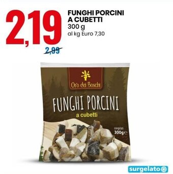 Eurospin Funghi Porcini A Cubetti 300 g offerta