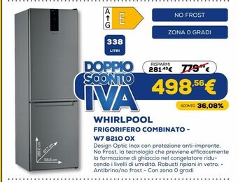 Euronics Whirlpool frigorifero combinato - w7 8210 ox offerta