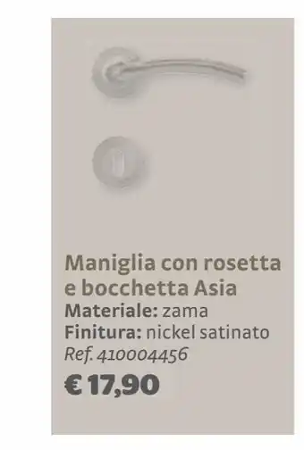 Maniglia con rosetta e bocchetta asia materiale: zama finitura: nickel satinato
