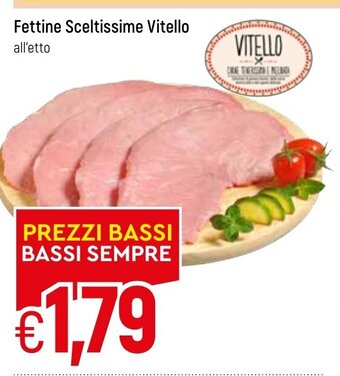 Famila Fettine Sceltissime Vitello all'etto offerta