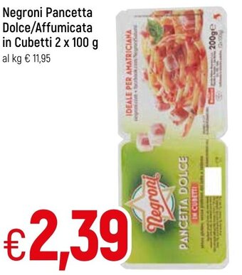 Famila Negroni Pancetta Dolce / Affumicata in Cubetti 2 x 100 g offerta