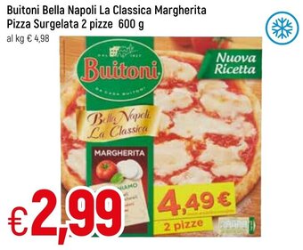 Famila Buitoni Bella Napoli La Classica Margherita Pizza Surgelata 2 pizze 600g offerta