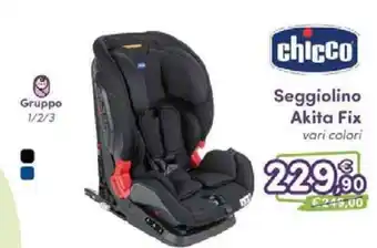 B di Bimbi Chicco Seggiolino Akita Fix vari colori offerta