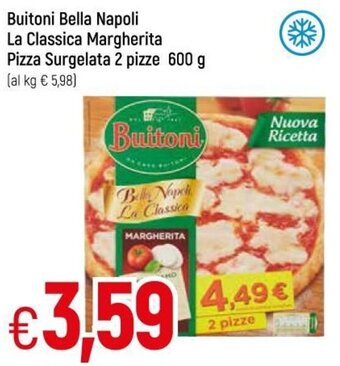 Galassia Buitoni Bella Napoli La Classica Margherita Pizza Surgelata 2 pizze 600g offerta