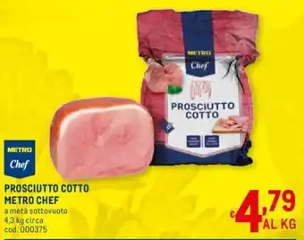 Metro Metro Chef Prosciutto Cotto 4,3kg offerta