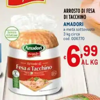 Metro Amadori Arrosto di Fesa di Tacchino 3kg offerta