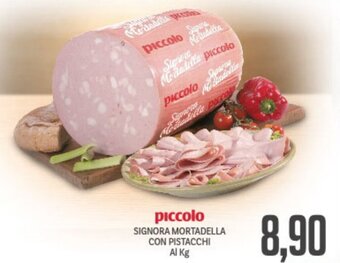 Supermercati Piccolo Piccolo Signora Mortadella con Pistacchi offerta