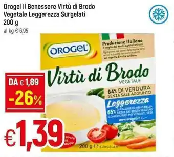 Famila Orogel Il Benessere Virtù di Brodo Vegetale Leggerezza Surgelati 200 g offerta