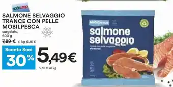 Coop Salmone Selvaggio Trance Con Pelle Mobilpesca Surgelato, 600 g offerta