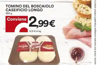 Coop Tomino Del Boscaiolo Caseificio Longo 360 g offerta