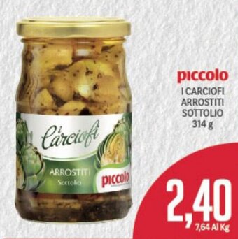 Supermercati Piccolo Piccolo I Carciofi Arrostiti Sottolio 314 g offerta
