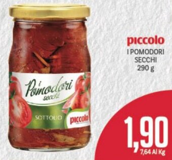 Supermercati Piccolo Piccolo I Pomodori Secchi 290 g offerta