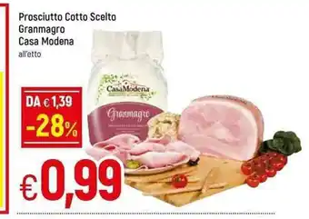 Famila Prosciutto Cotto Scelto Granmagro Casa Modena offerta