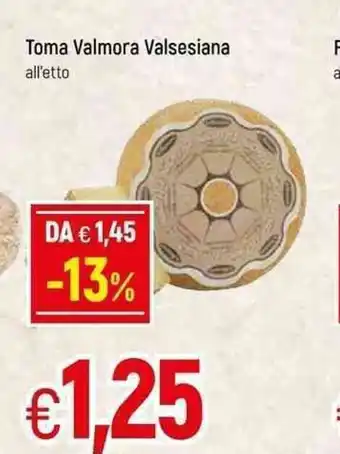 Famila Toma Valmora Valsesiana offerta