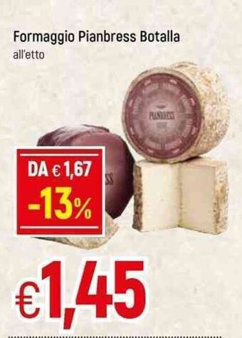 Famila Formaggio Pianbress Botalla offerta