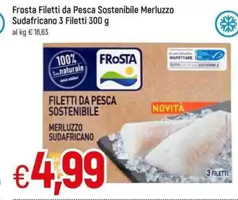 Famila Frosta Filetti da Pesca Sostenibile Merluzzo Sudafricano 3 Filetti 300g offerta